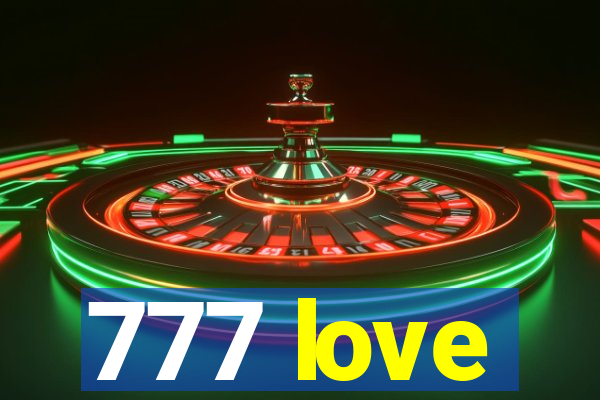 777 love